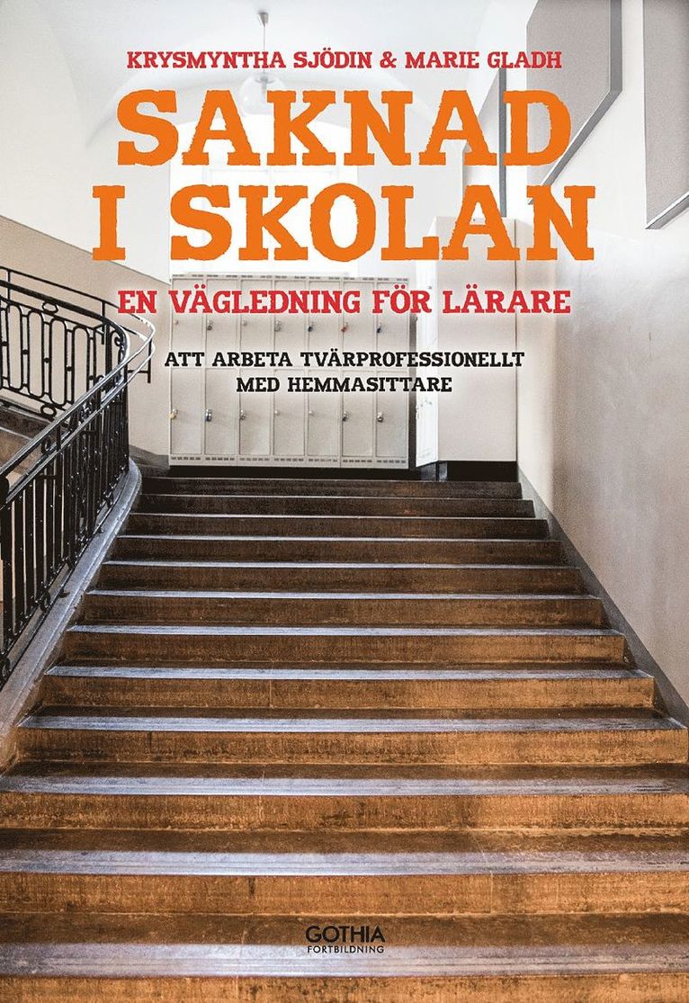 Marie Gladh, Krysmyntha Sjödin - Saknad i skolan : en vägledning för lärare - att arbeta tvärprofessionellt med hemmasittare, Häftad