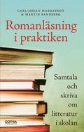 Romanlsning i praktiken : samtala och skriva om litteratur i skolan