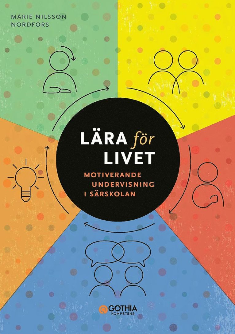 Marie Nilsson Nordfors - Lära för livet : motiverande undervisning i särskolan, Häftad