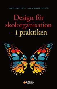 Design för skolorganisation : i praktiken