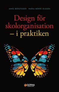 Design fr skolorganisation : i praktiken
