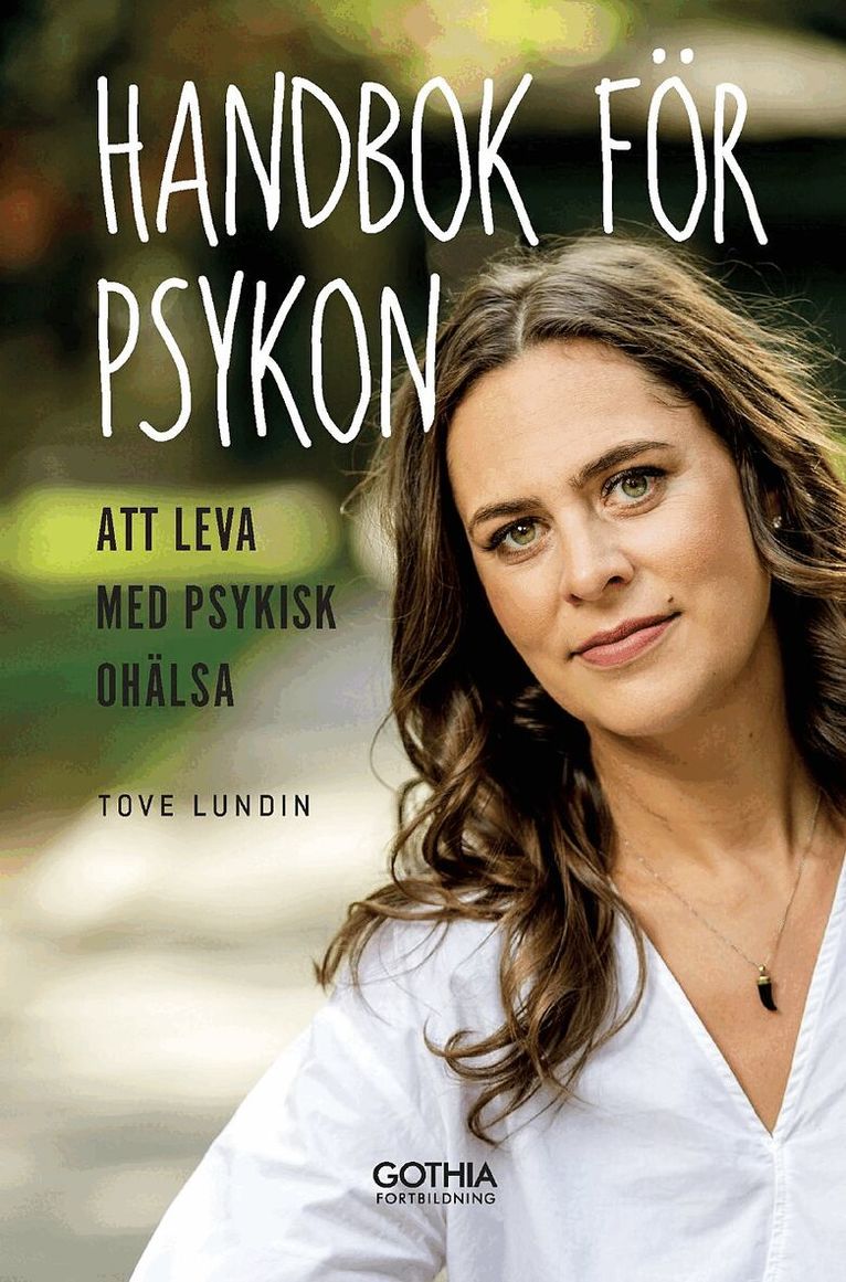 Tove Lundin - Handbok för psykon : att leva med psykisk ohälsa, Häftad