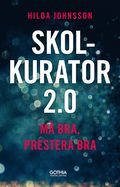 Skolkurator 2.0 : m� bra, prestera bra