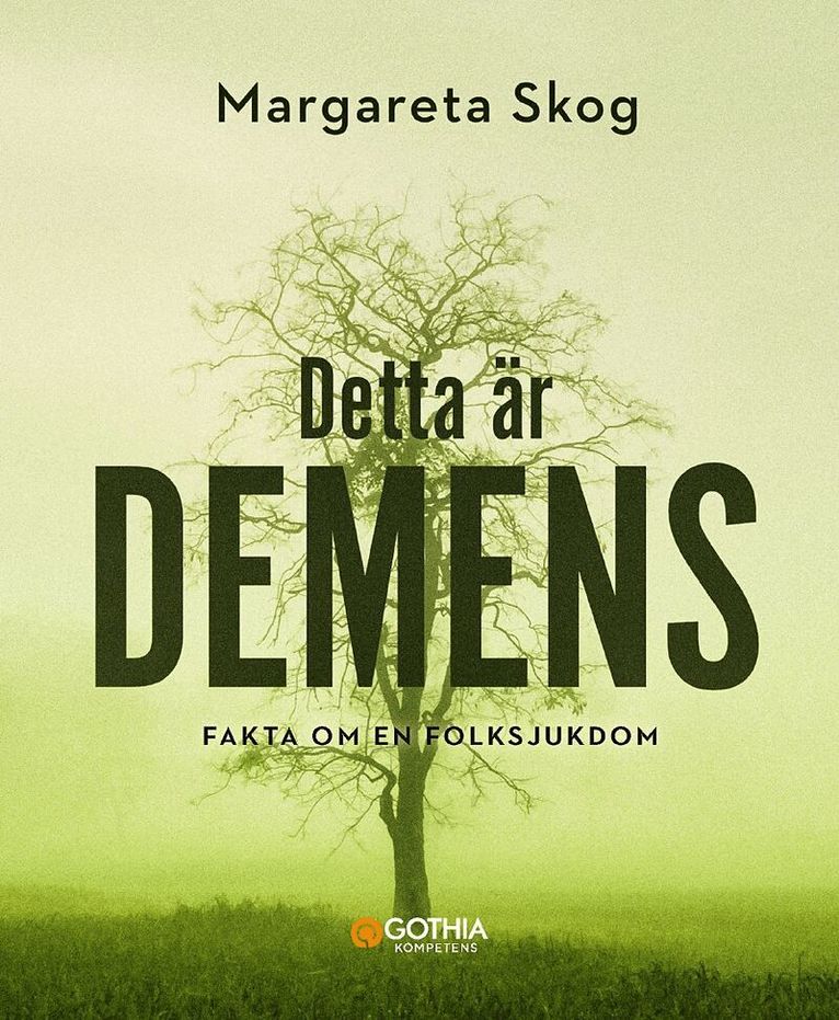 Margareta Skog - Detta är demens :  fakta om en folksjukdom, Häftad