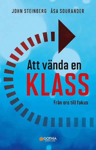 John Steinberg, Åsa Sourander - Att vända en klass : från oro till fokus, Häftad