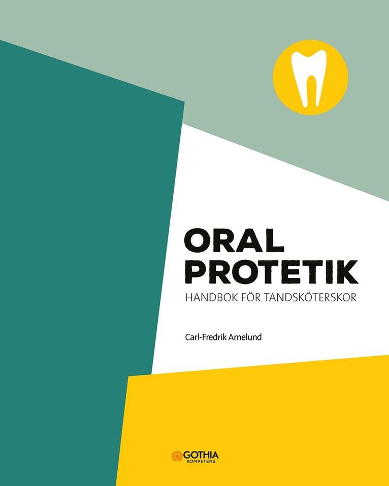 Carl-Fredrik Arnelund - Oral protetik : handbok för tandsköterskor, Häftad