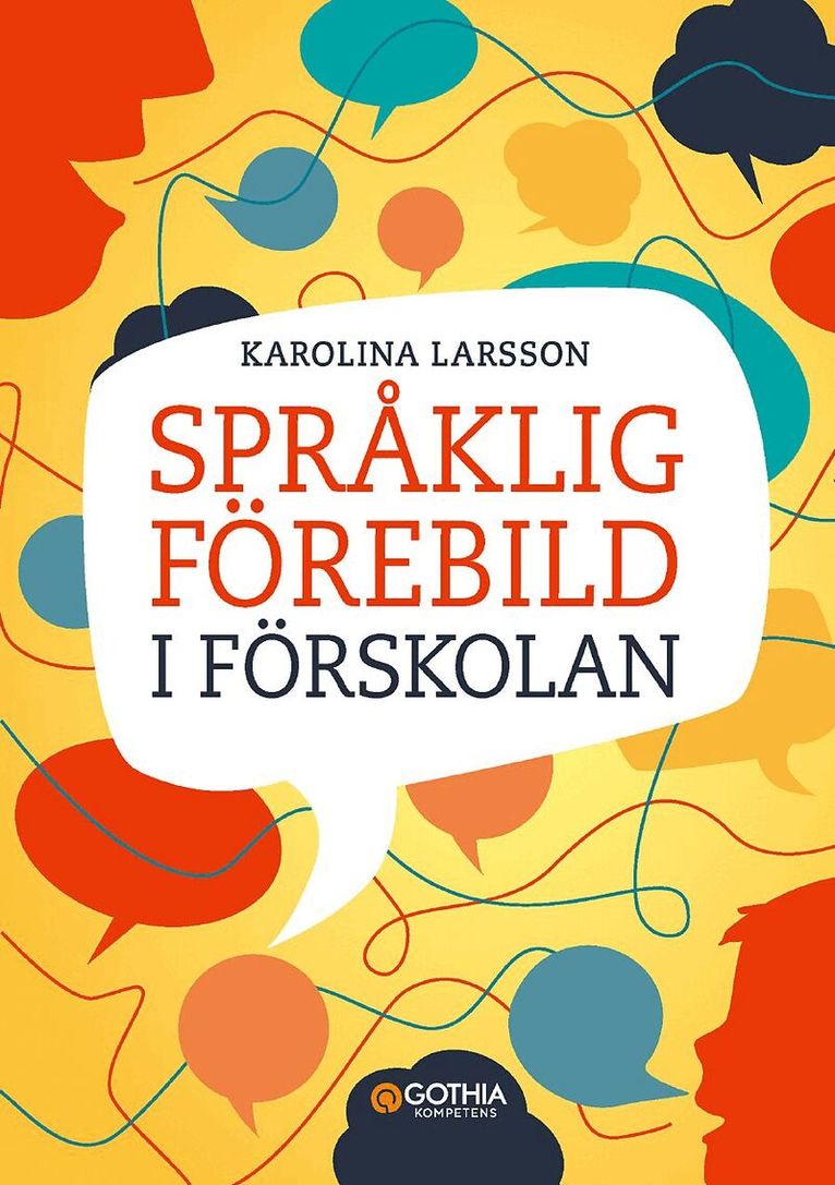 Karolina Larsson - Språklig förebild i förskolan : kommunikation och ledarskap som påverkar barns lärande, Häftad
