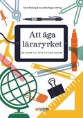 Att ga lraryrket : En guide till ditt liv som lrare