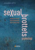 Sexualbrottets psykologi : Bem�tande - Bed�mning - Behandling