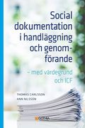 Social dokumentation i handlggning och genomfrande : med vrdegrund och ICF