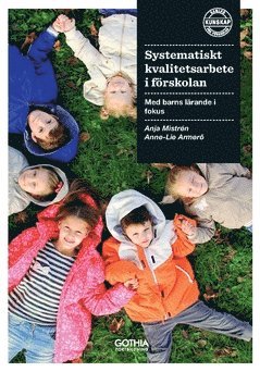 Anne-Lie Armerö, Anja Mistrén - Systematiskt kvalitetsarbete i förskolan : med barns lärande i fokus, Häftad
