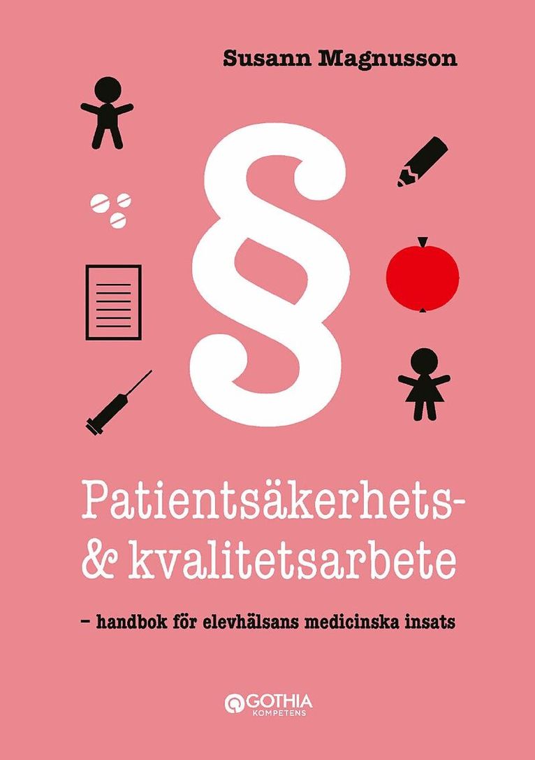 Susann Magnusson - Patientsäkerhets- och kvalitetsarbete : handbok för elevhälsans medicinska insats, Häftad