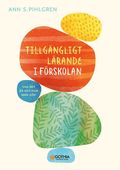 Tillgngligt lrande i frskolan : vad det r och hur man gr