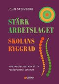 Strk arbetslaget - skolans ryggrad : hur arbetslaget kan stta pedagogiken i centrum