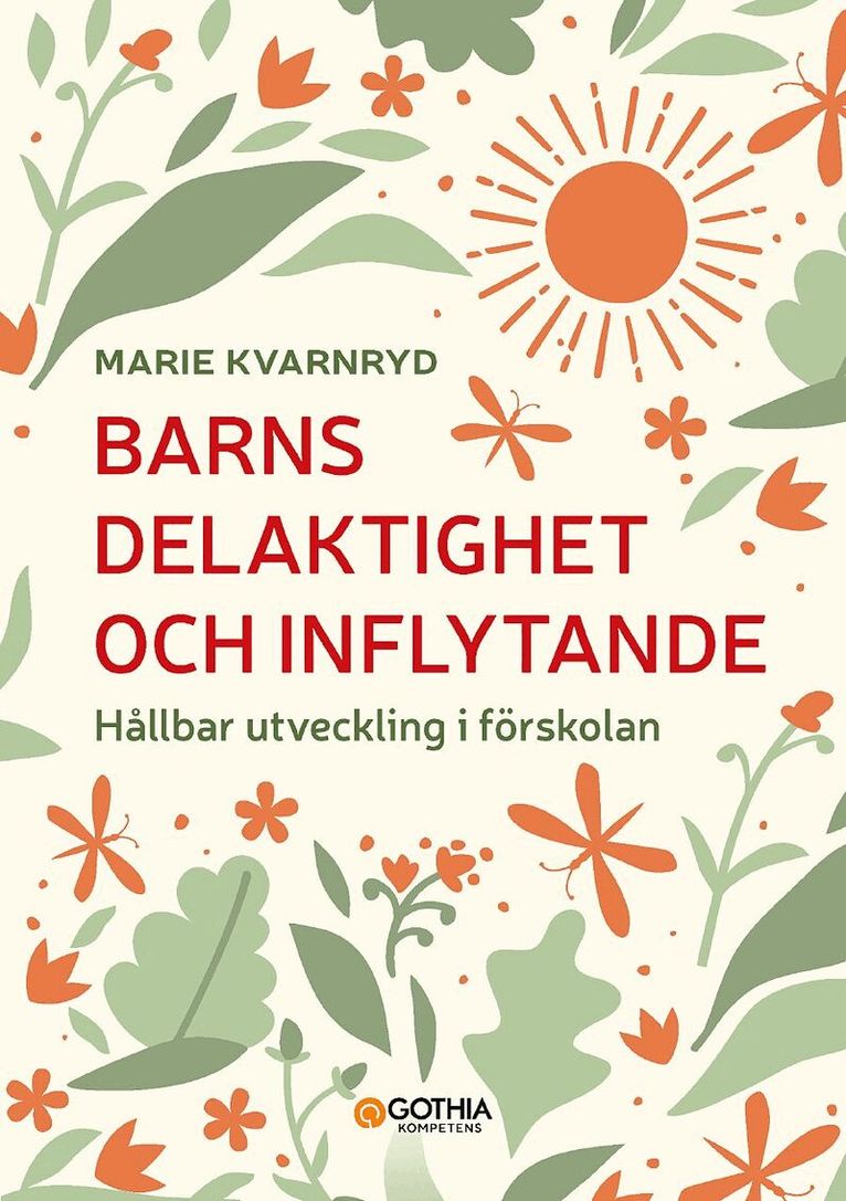 Marie Kvarnryd - Barns delaktighet och inflytande : hållbar utveckling i förskolan, Häftad