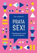 Prata sex! : h�lsofr�mjande samtal med skolungdomar