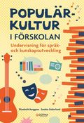 Populrkultur i frskolan : undervisning fr sprk- och kunskapsutveckling