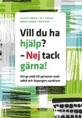 Vill du ha hjlp? - Nej tack grna! : att ge std till personer med adhd och Aspergers syndrom