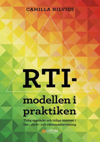 RTI-modellen i praktiken : tidig upptäckt och tidiga insatser i läs-, skriv- och räkneundervisning