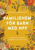 Familjehem för barn med npf : handbok för socialtjänst, familjehem och konsulenter