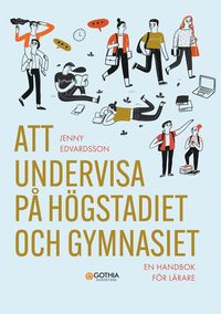 Att undervisa p hgstadiet och gymnasiet : en handbok fr lrare