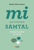 MI - motiverande samtal : praktisk handbok fr skolan