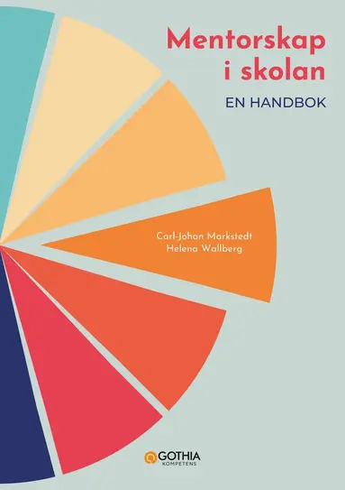 Carl-Johan Markstedt, Helena Wallberg - Mentorskap i skolan : en handbok, Häftad