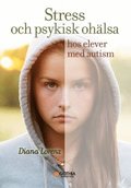 Stress och psykisk ohlsa hos elever med autism