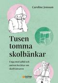 Tusen tomma skolbnkar : unga med adhd och autism berttar om skolfrnvaron