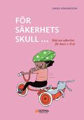 För säkerhets skull 1-6 år : råd om säkerhet för barn