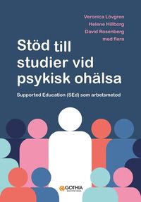 Std till studier vid psykisk ohlsa : supported education (SEd) som arbetsmetod