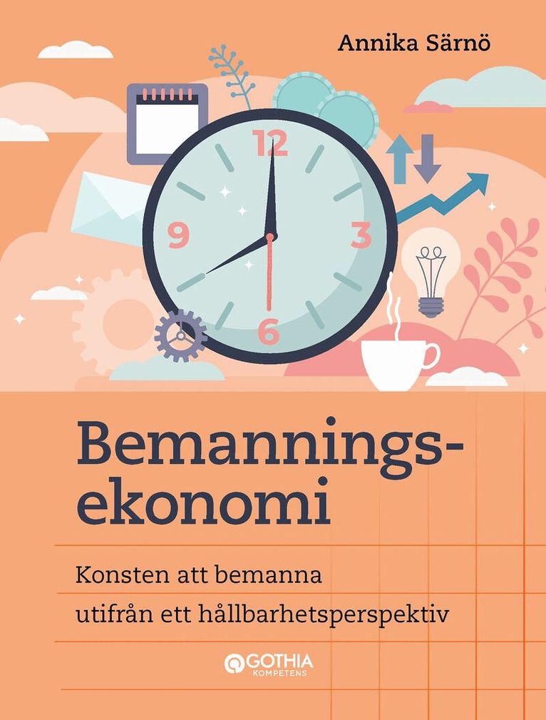 Annika Särnö - Bemanningsekonomi : konsten att bemanna utifrån ett hållbarhetsperspektiv, Häftad