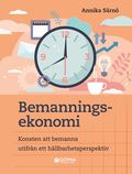 Bemanningsekonomi : konsten att bemanna utifr�n ett h�llbarhetsperspektiv