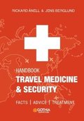Handbook in Travel Medicine & Security : Facts, advice, treatment