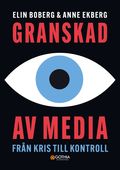 Granskad av media : frn kris till kontroll