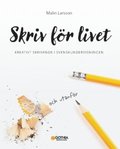 Skriv fr livet : kreativt skrivande i svenskundervisningen
