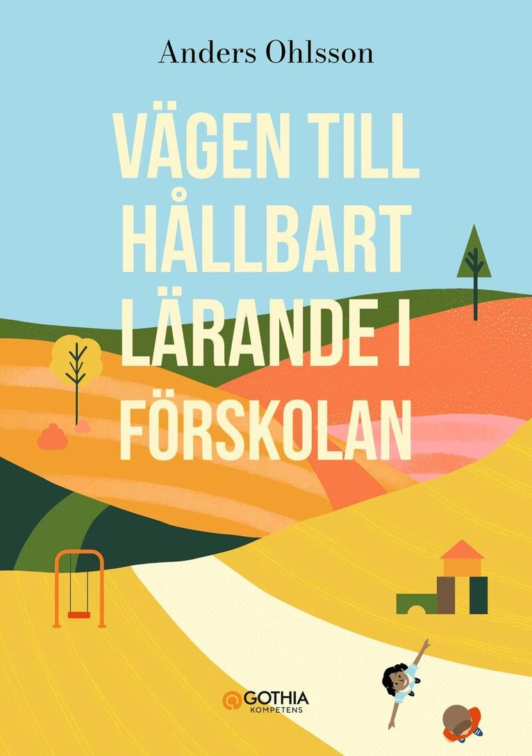 Anders Ohlsson - Vägen till hållbart lärande i förskolan, Häftad