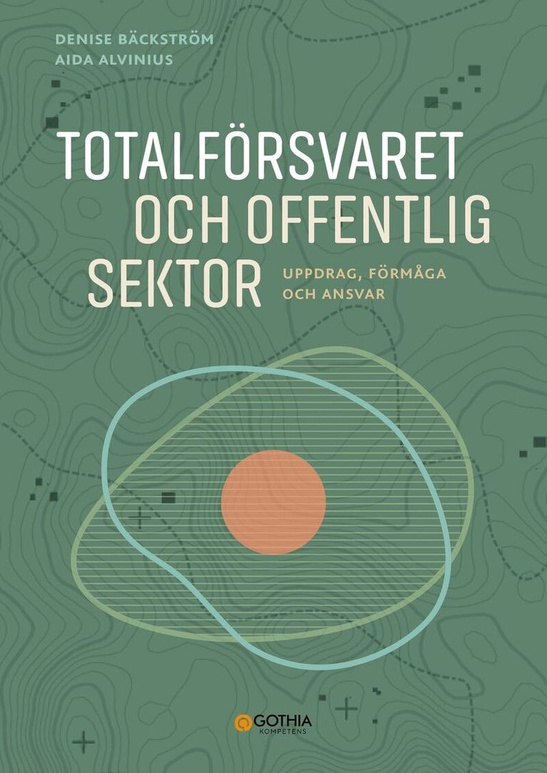 Aida Alvinius, Denise Bäckström - Totalförsvaret och offentlig sektor : Uppdrag, förmåga och ansvar, Häftad