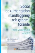 Social dokumentation i handl�ggning och genomf�rande : med v�rdegrund och ICF