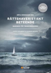 M�ta m�nniskor med r�ttshaveristiskt beteende : handbok f�r yrkesverksamma