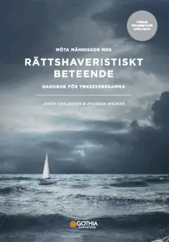 Andreas Wedeen, Jakob Carlander - Möta människor med rättshaveristiskt beteende : handbok för yrkesverksamma, Häftad