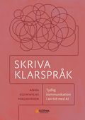 Skriva klarspr�k : tydlig kommunikation i en tid med AI