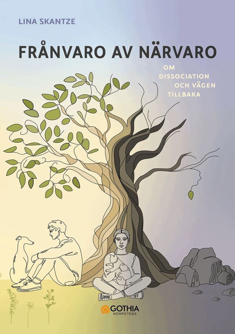 Lina Skantze - Frånvaro av närvaro : Om dissociation och vägen tillbaka, Häftad. Tillgänglighet: Kommande