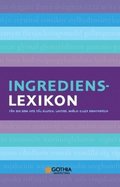 Ingredienslexikon : för dig som inte tål gluten, laktos, mjölk- eller sojaprotein