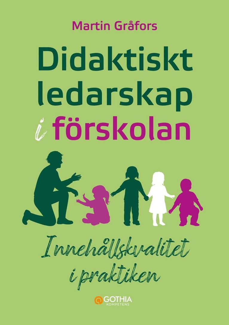 Martin Gråfors - Didaktiskt ledarskap i förskolan : innehållskvalitet i praktiken, Häftad
