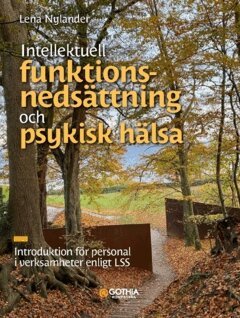 Lena Nylander - Intellektuell funktionsnedsättning och psykisk hälsa : Introduktion för personal i verksamheter enligt LSS, Häftad. Tillgänglighet: Lägg i varukorg