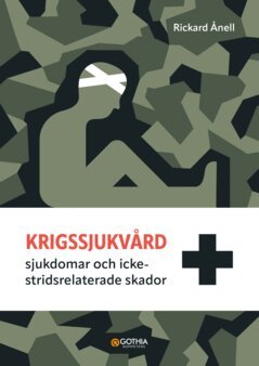 Rickard Ånell - Krigssjukvård : sjukdomar och icke-stridsrelaterade skador, E-bok