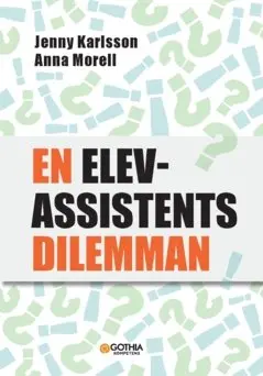 Anna Morell, Jenny Karlsson - En elevassistents dilemman, Häftad. Tillgänglighet: Lägg i varukorg