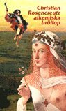 Johann Vallentin Andreae - Christian Rosencreutz alkemiska bröllop år 1459, Inbunden