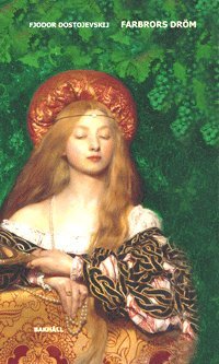 Fjodor Dostojevskij - Farbrors dröm, Inbunden